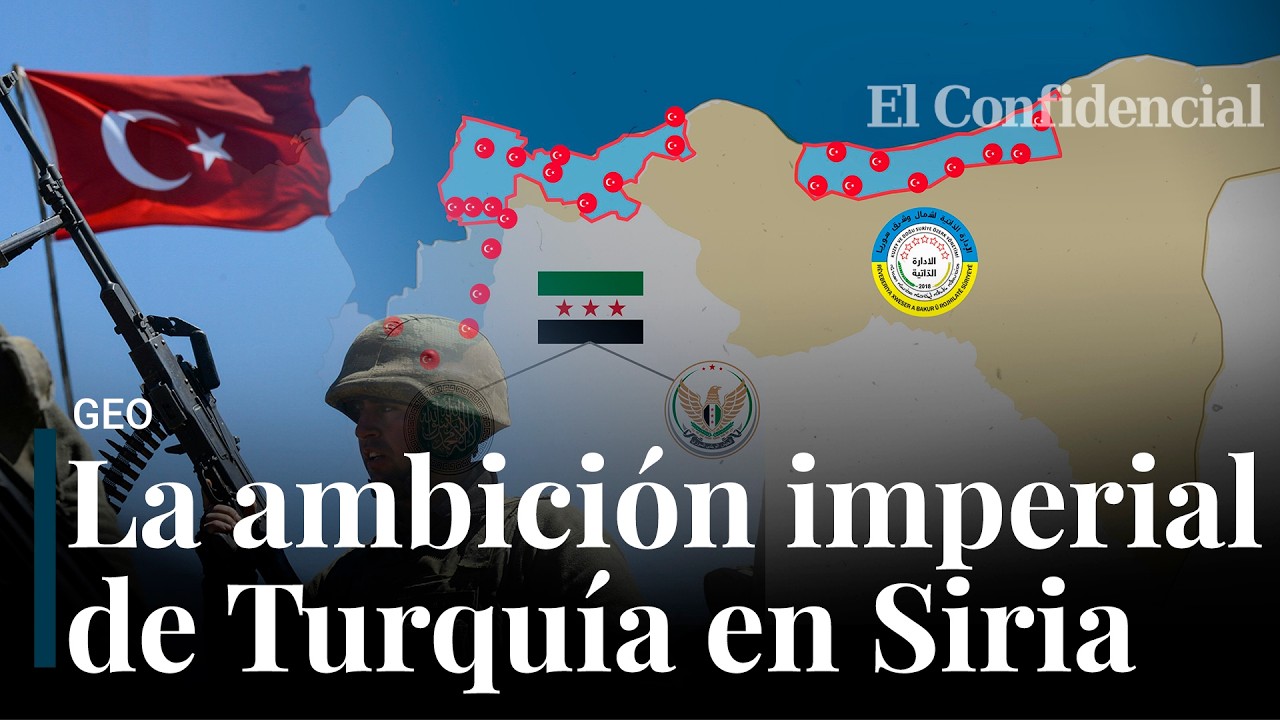La ambici&oacute;n de Turqu&iacute;a va m&aacute;s all&aacute; de Siria: el plan de Erdoğan para resucitar el imperio otomano