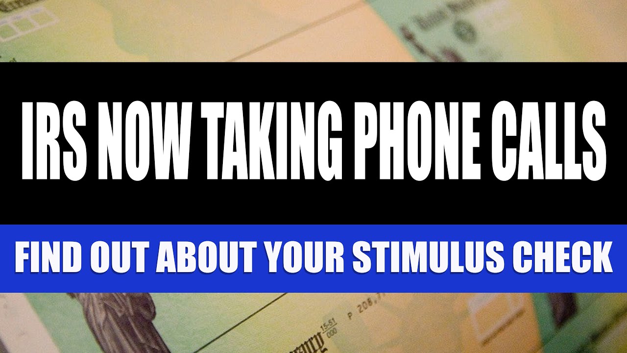 Stimulus Check Update: May 19, 2020 | The IRS is Now Taking Phone Calls About Stimulus Checks
