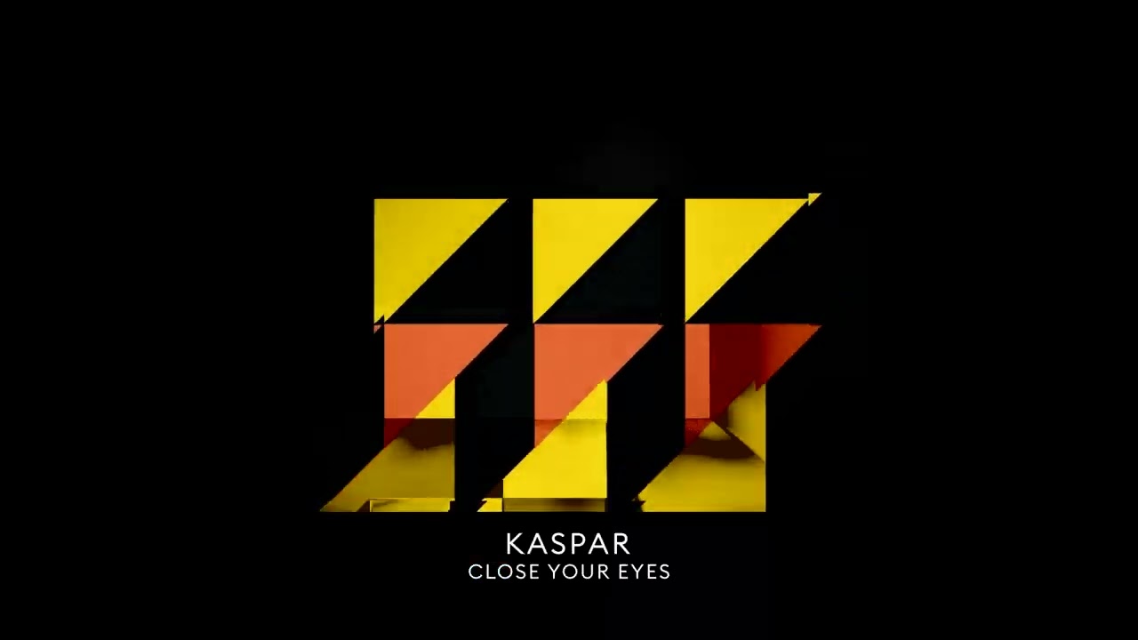 Kaspar - Close Your Eyes