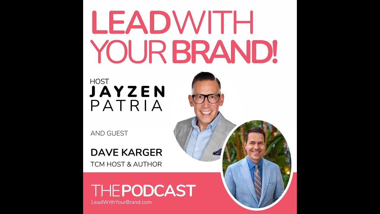 S7 Ep 3: How to Make Your Personal Brand Uniquely You with Guest, Dave Karger, TCM Host & Author