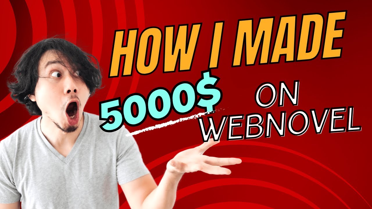 I Made Over 5000$ on Webnovel in a single month, Here's how you can too!