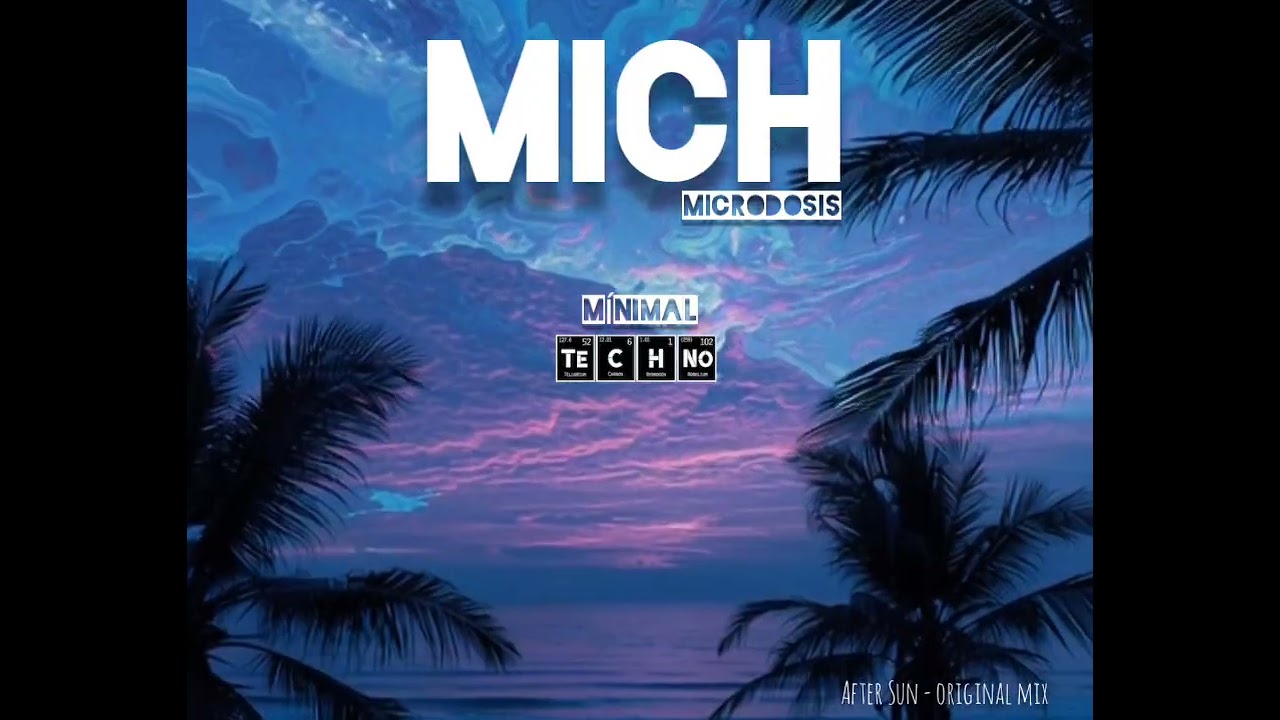 MICH - After Sun - Original Mix -Topic #minimaltechno #technodance 