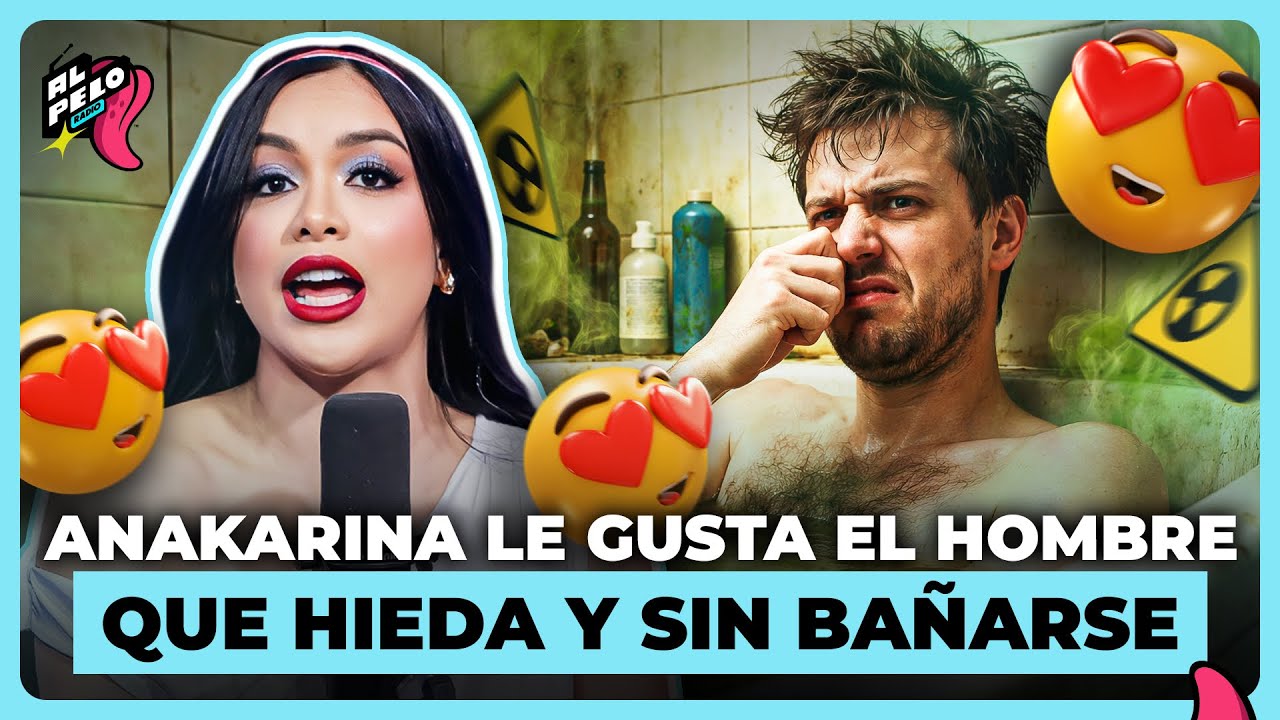 ANAKARINA CONFIESA LE GUSTA EL HOMBRE QUE HIEDA Y NO SE BAÑE