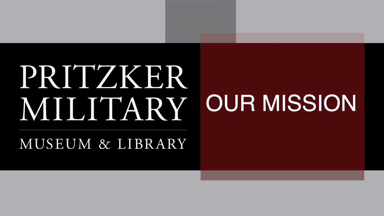 Pritzker Military Museum and Library - Mission