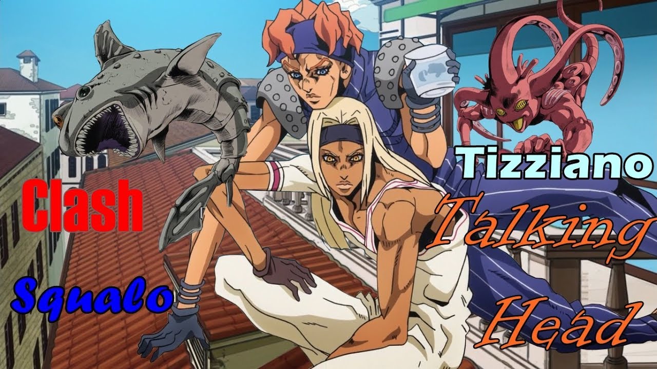 Squalo - Clash & Tizziano - Talking Head (JJBA Anime Musical Leitmotif)