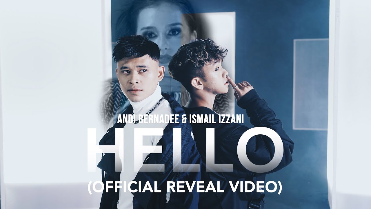 Ismail Izzani & Andi Bernadee - Hello (Official Reveal Video)
