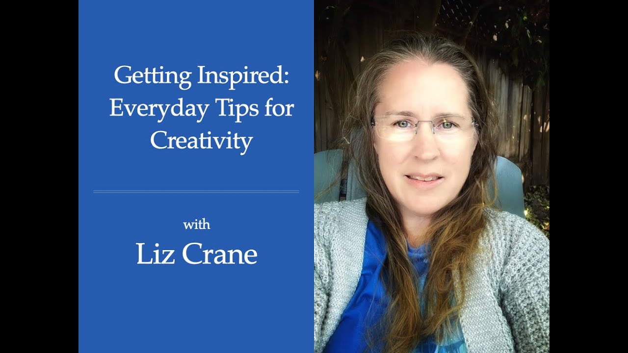 Session 143:  Getting Inspired: Everyday Tips for Creativity with Liz Crane
