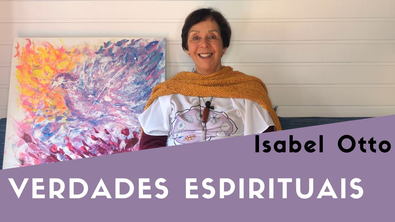 Verdades Espirituais | Isabel Otto