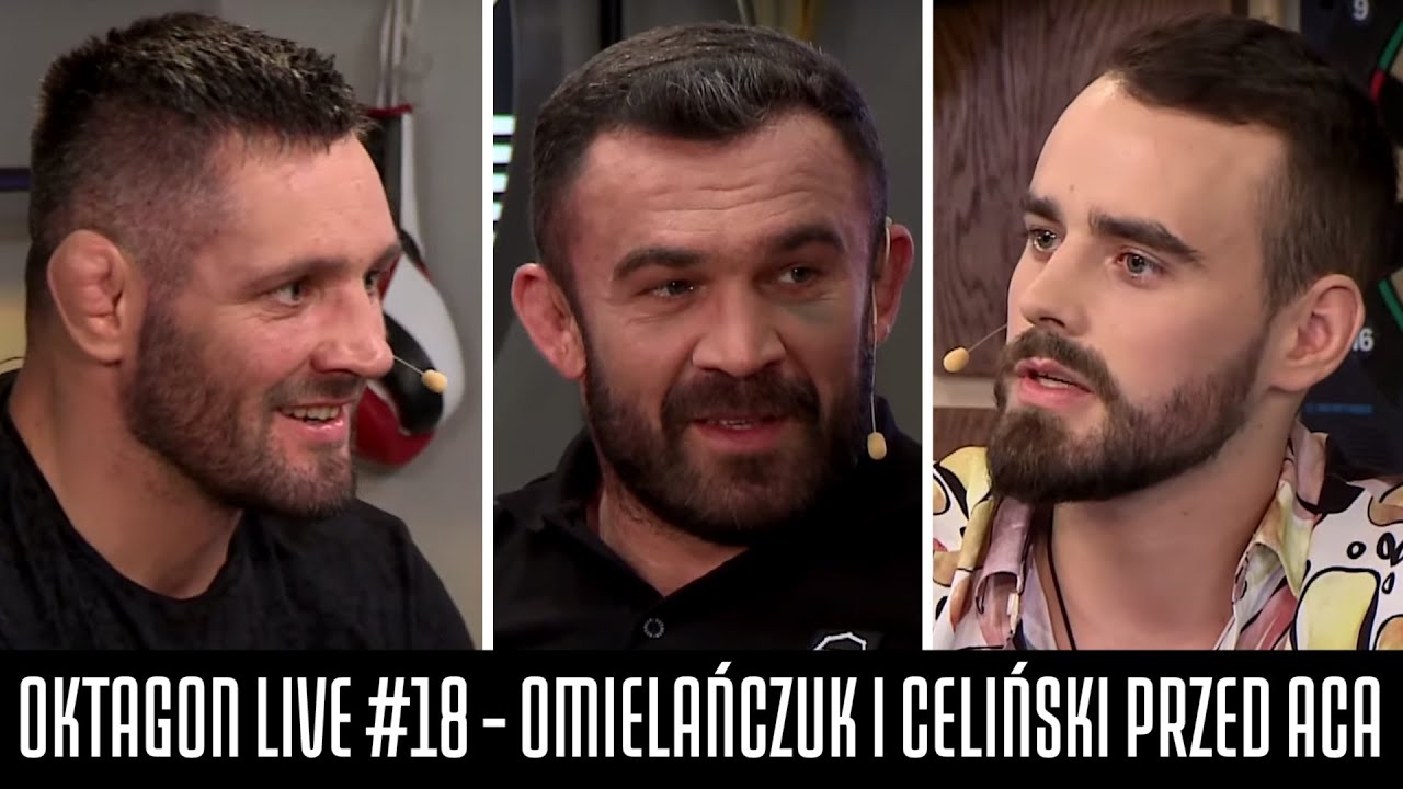 OKTAGON LIVE #18 - OMIELAŃCZUK I CELIŃSKI PRZED GALĄ ACA 109 W ŁODZI