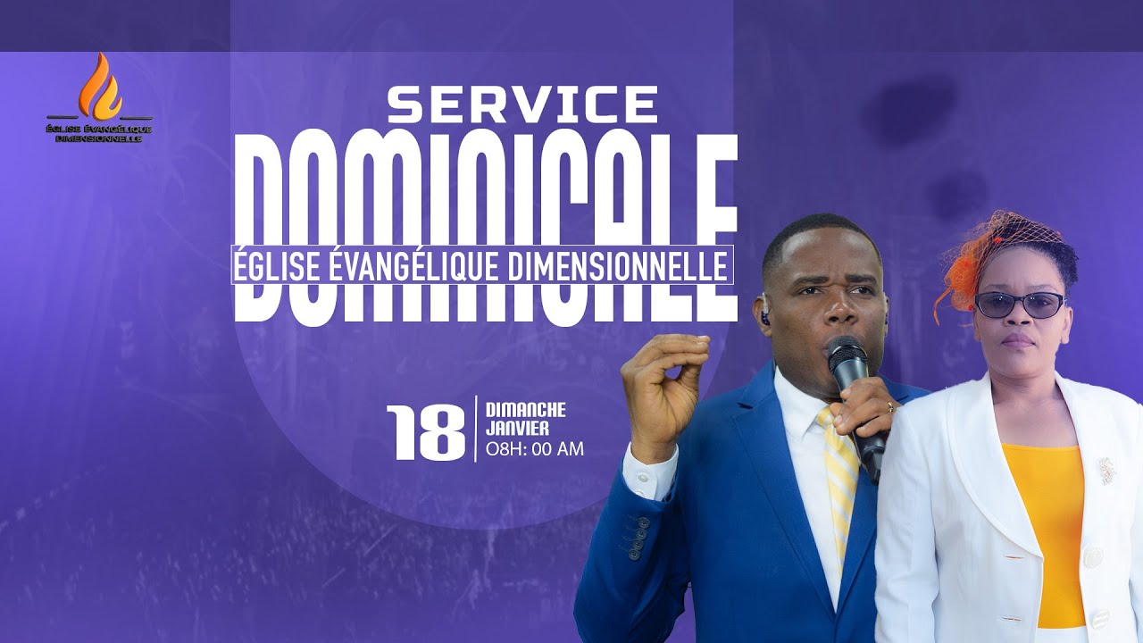 SERVICE DOMINICALE - DIMANCHE 18 JANVIER 2026 - EGLISE EVANGELIQUE DIMENSIONNELLE