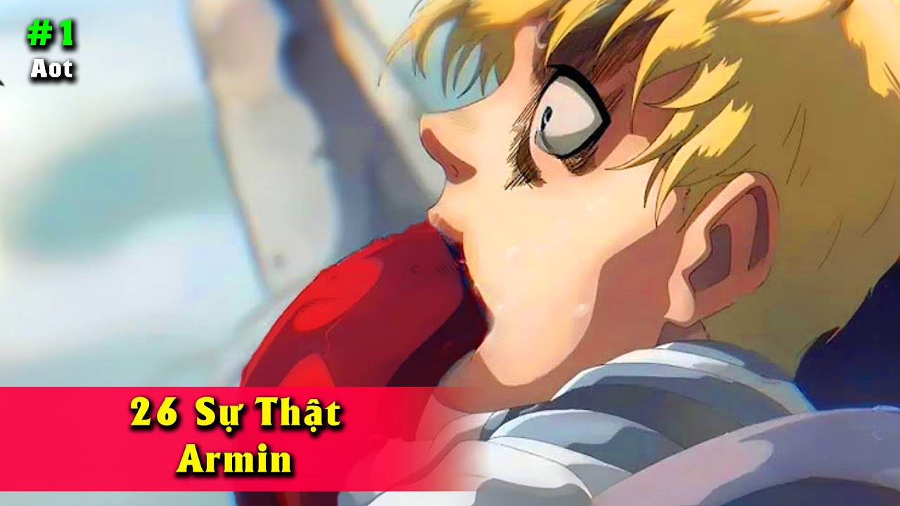 26 Sự Thật Armin - Cậu Trai Bị Hấp Diêm - Hẳn 2 lần