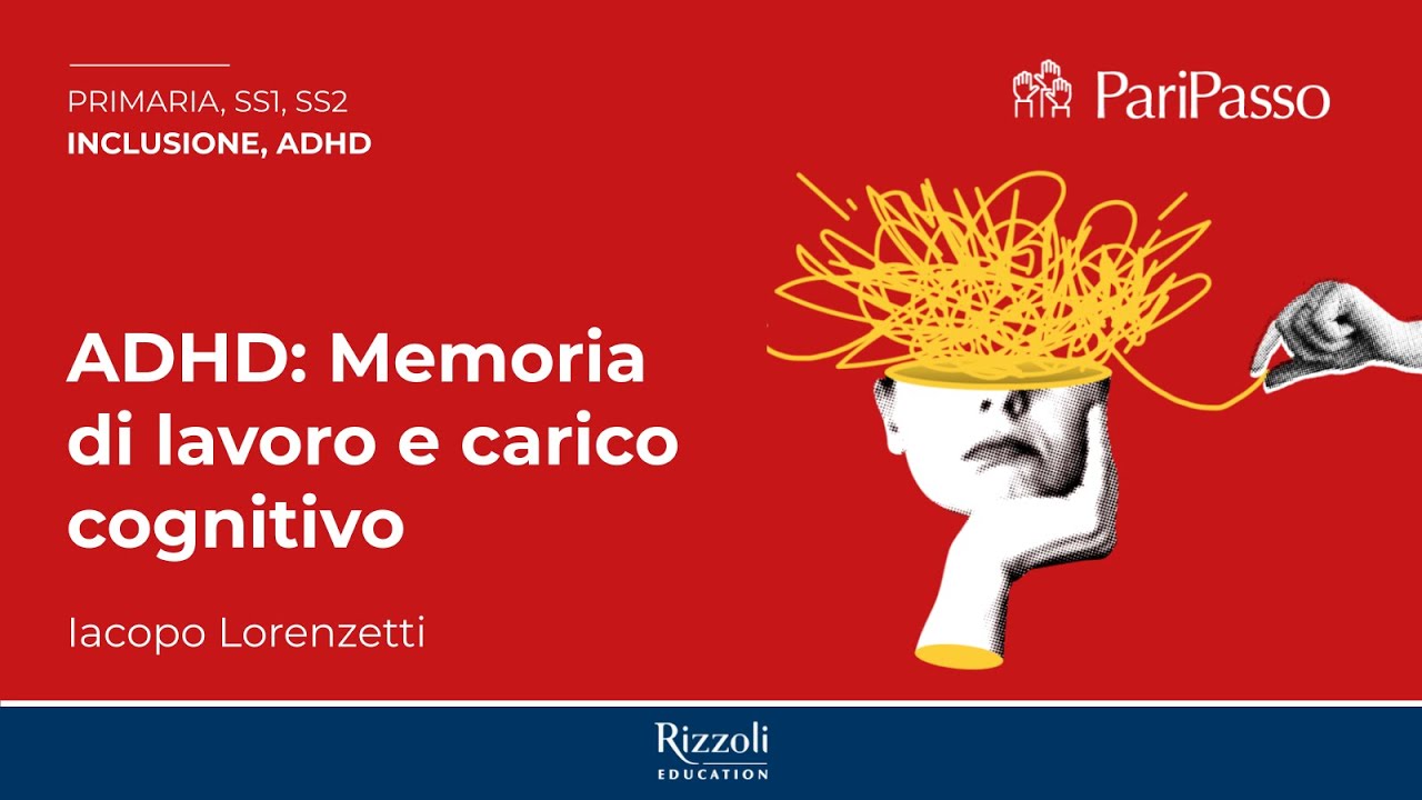 ADHD: Memoria di lavoro e carico cognitivo | Jacopo Lorenzetti