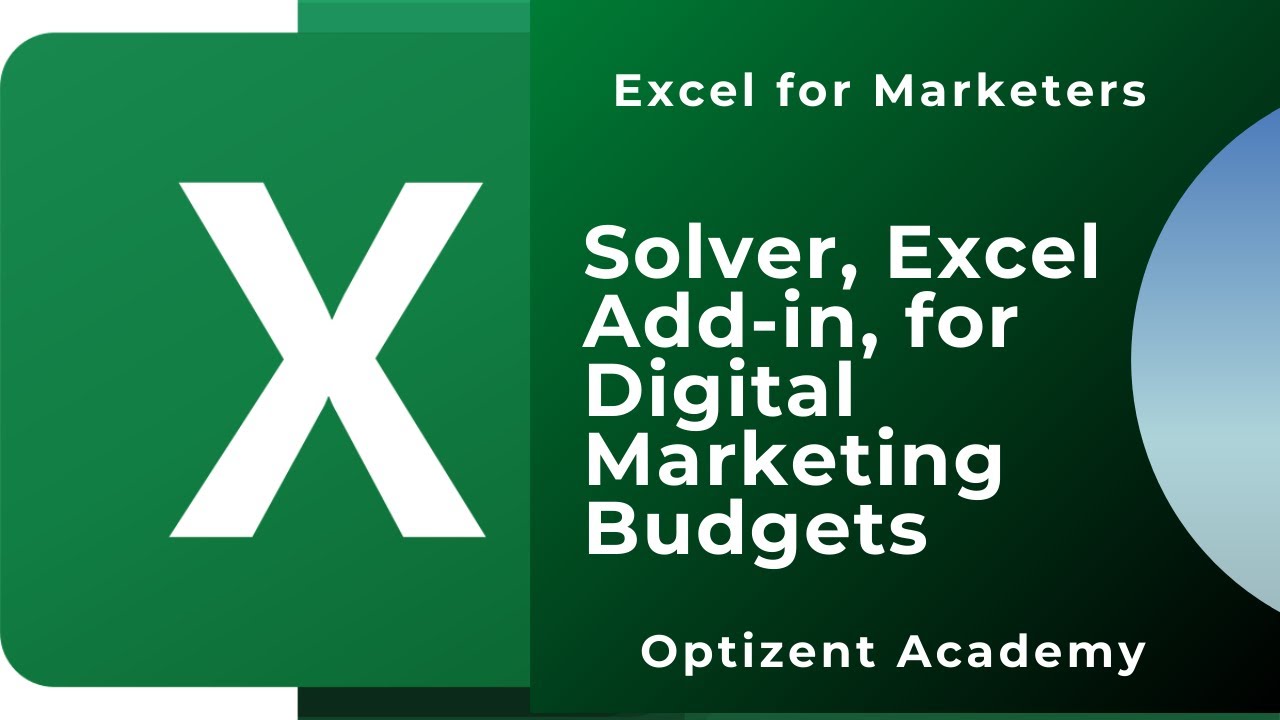 Using Solver, Excel Add-in for Digital Marketing Budget Allocation