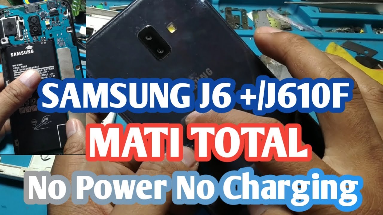 Samsung J6 Plus MATI TOTAL/DEAD SOLUTION/Not Charging No Power