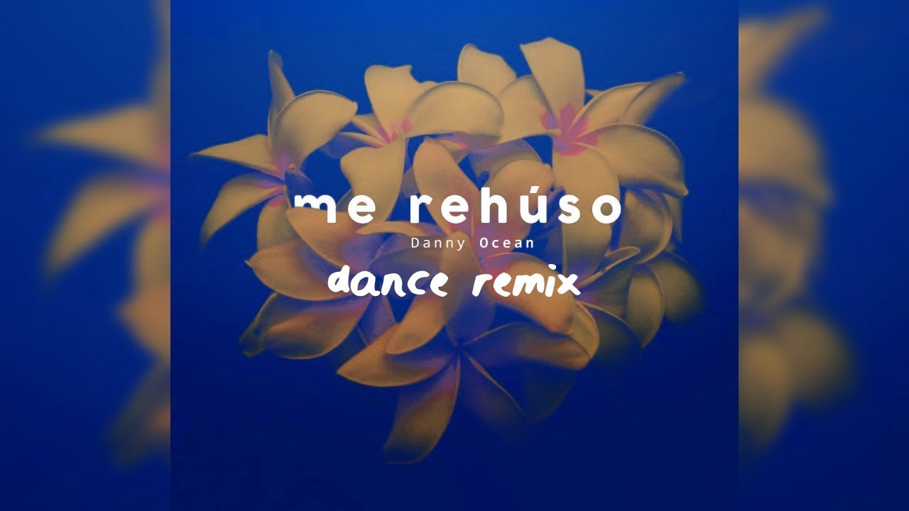 Danny Ocean - Me Reh&uacute;so (Dance Remix)