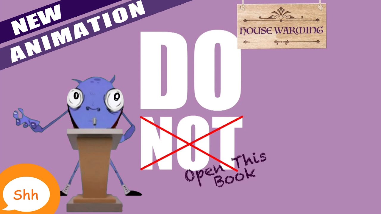 Children's Books Read Aloud & ANIMATED - DO Open This Book | House Warming | By Mr Shh