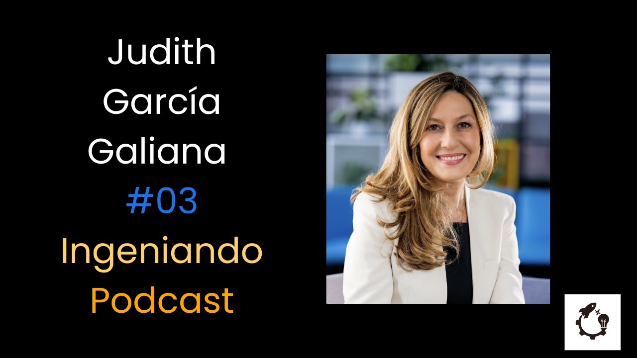#03 - La Ingeniera que Dirigió 3M: Liderazgo, Fracaso y Éxito Global | Judith García Galiana