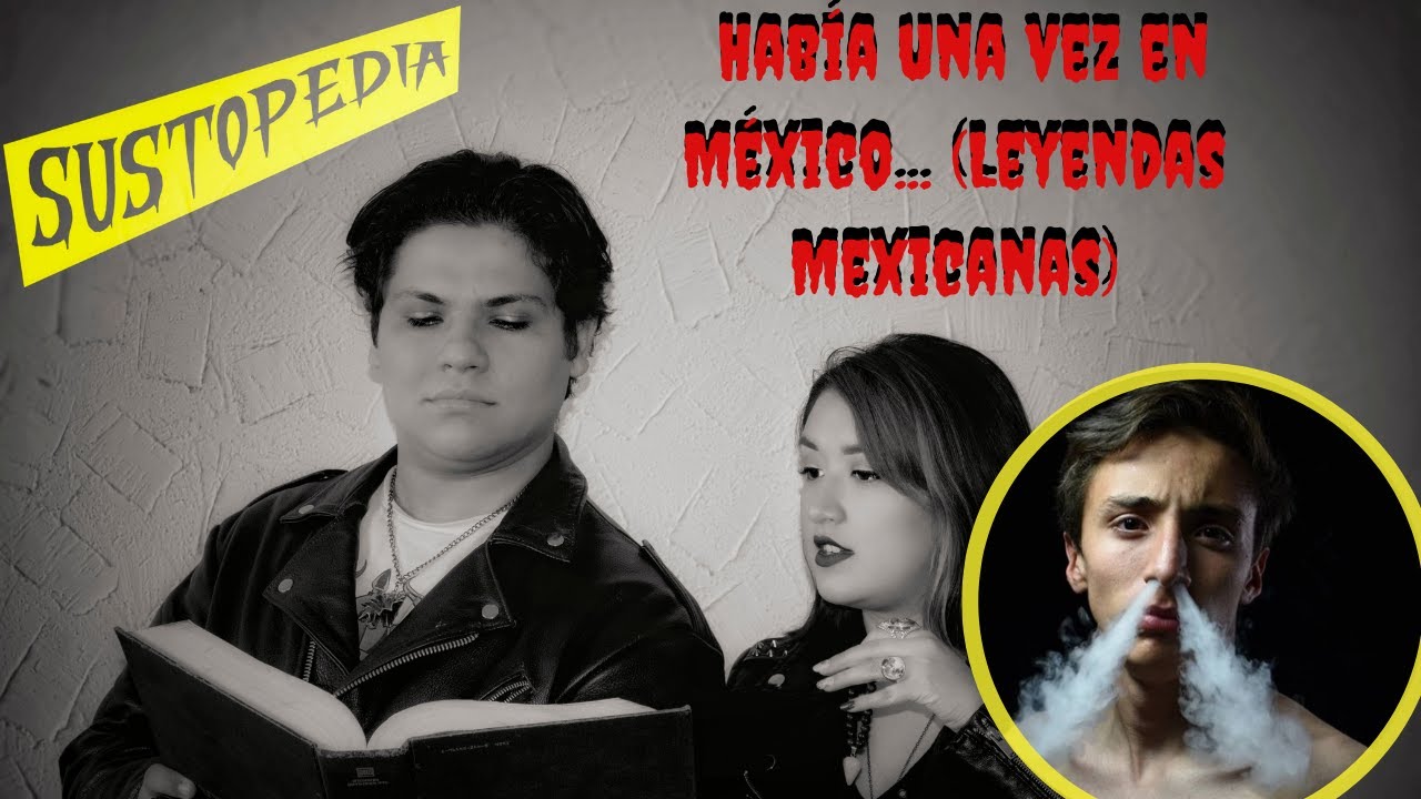 Episodio #9 - Hab&iacute;a una vez en M&eacute;xico... (Leyendas Mexicanas) ft. Woody