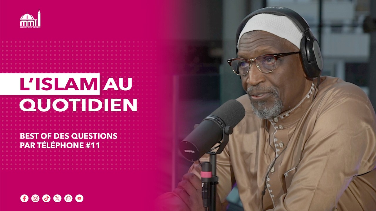 [Best Of] L'islam au quotidien - Best Of des questions par téléphone #11