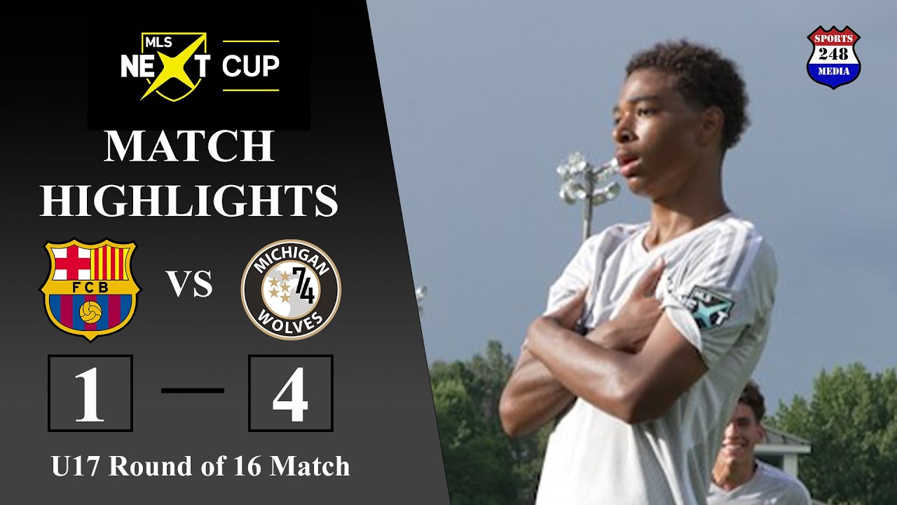 MLS Next Cup U17 Round of 16 Highlights: Michigan Wolves vs Barca Residency Academy