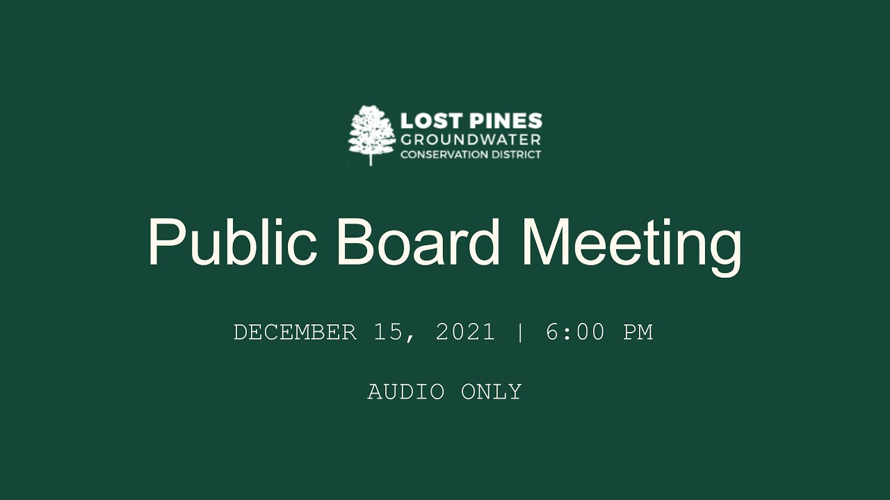 Public Board Meeting | 12.15.21 | @LostPinesGCD
