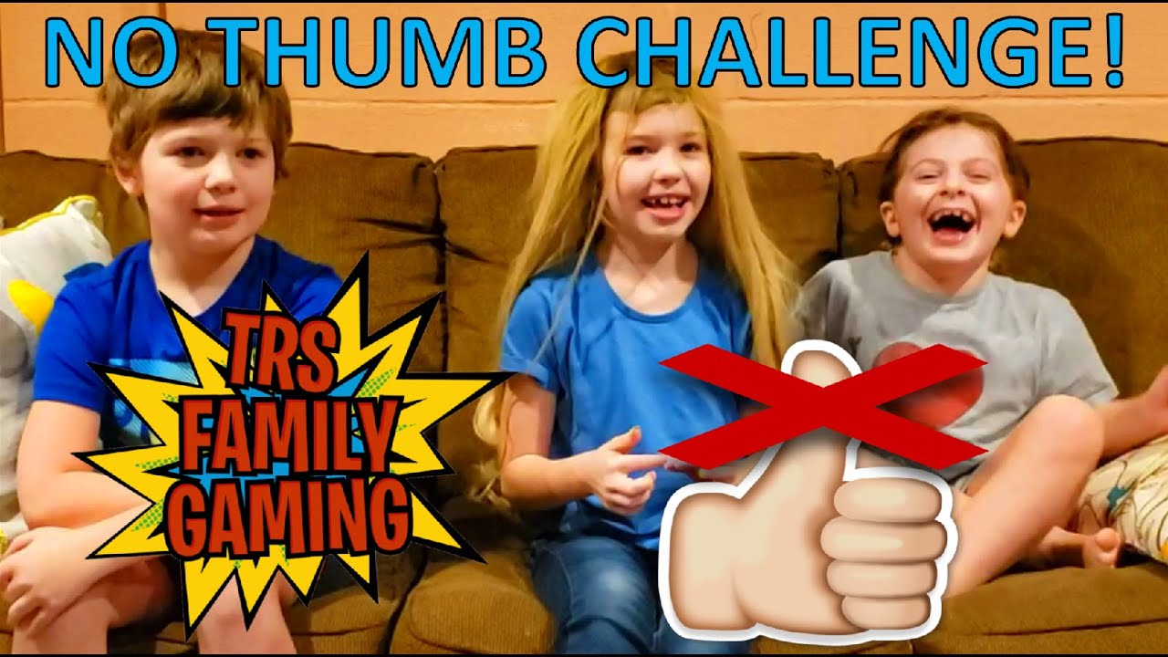 Kids No Thumbs Challenge -  Crazy Fun Family Friendly Challenges - TRS Family Gaming