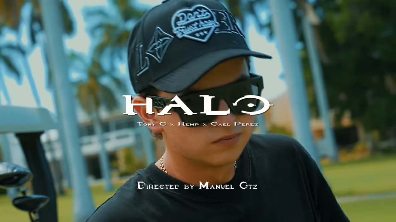 Gael Pérez x REMP x Tony G - HALO [Official Video]