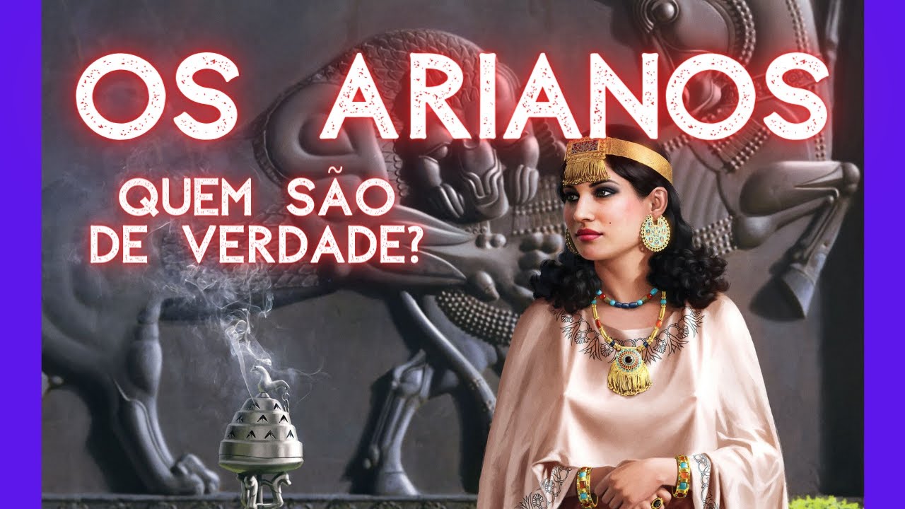 Os Arianos - Quem são de fato?