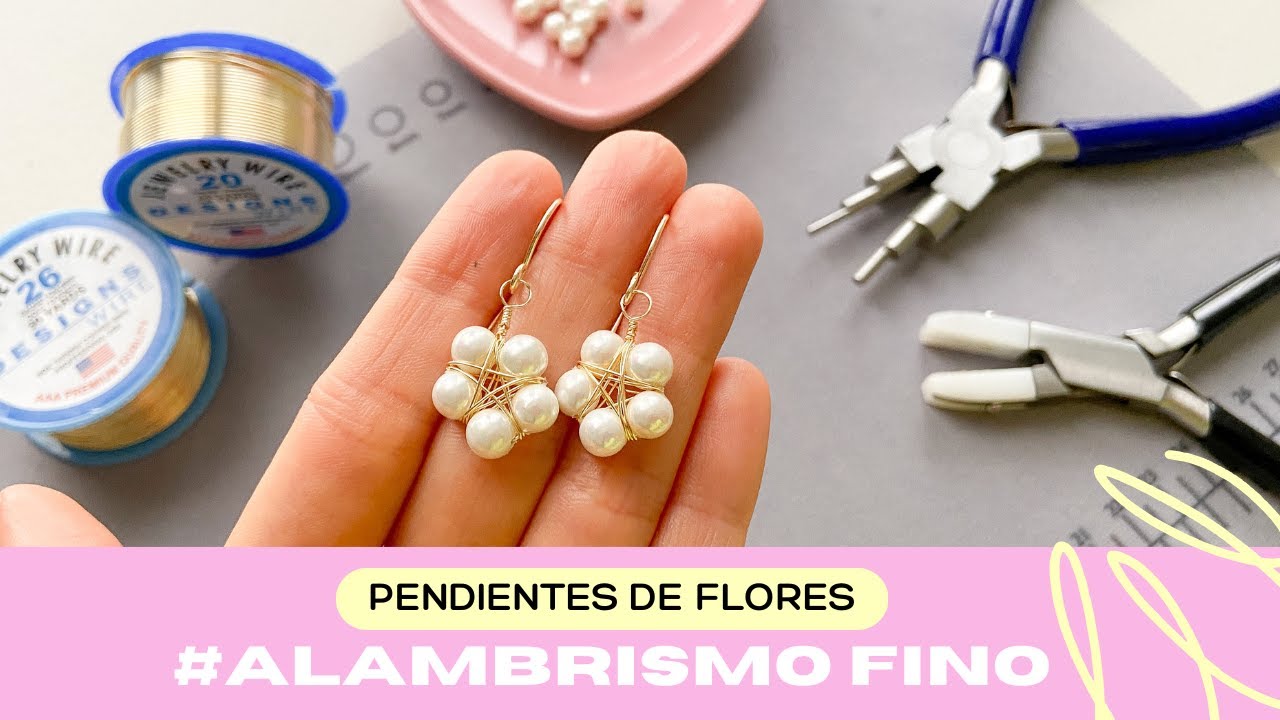TUTORIAL ALAMBRISMO: PENDIENTES FLORES CON PERLAS