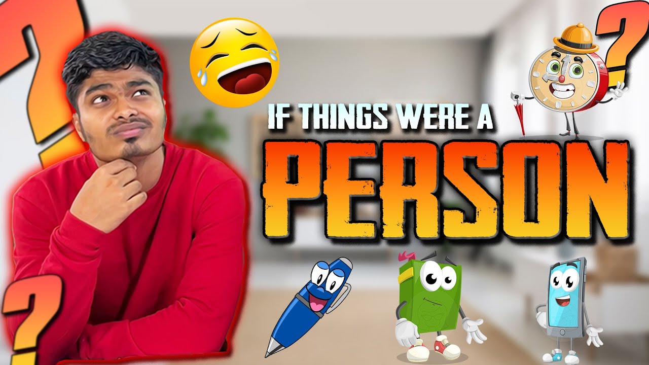 What if  THINGS is a person 🤔😂🔥 | HARISHHATRICKS | 