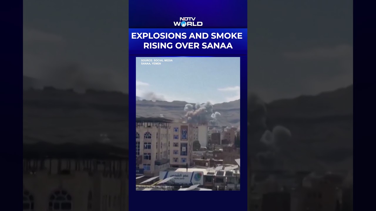 Explosions And Smoke Rising Over Yemen's Sanaa Amid Strikes | NDTV World