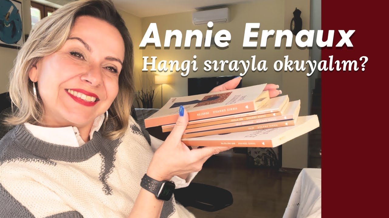 Annie Ernaux’un kitaplarını hangi sırada okuyalım?