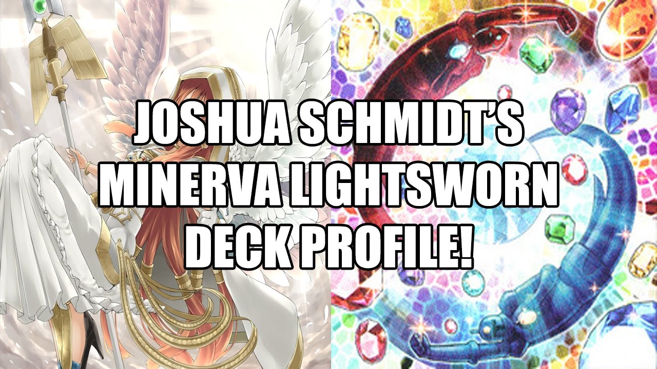 Joshua Schmidt's Minerva Lightsworn Deck Profile YCS Liverpool 2016