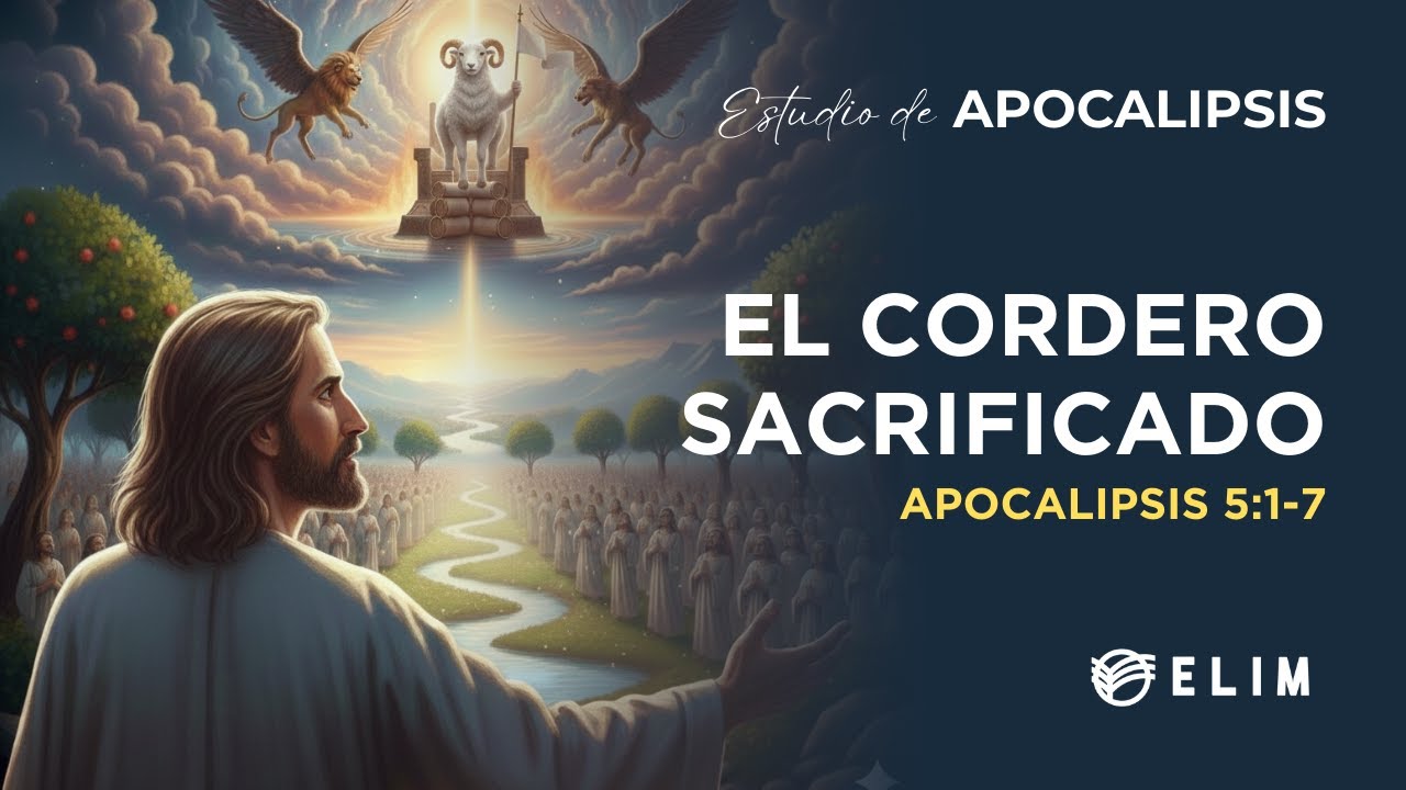 El cordero sacrificado | Apocalipsis 5:1-7 | Estudio Bíblico