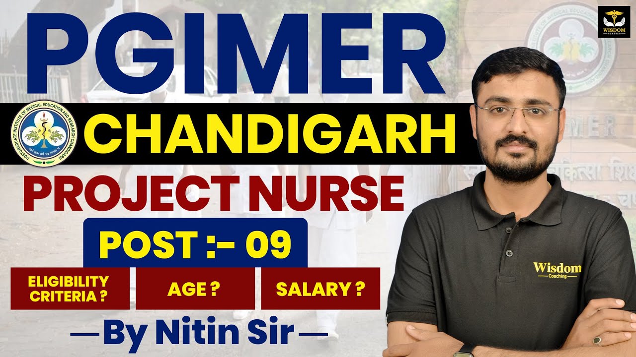 PGIMER CHANDIGARH BHARTI 2025 | PGIMER PROJECT NURSE VACANCY | NITIN SIR