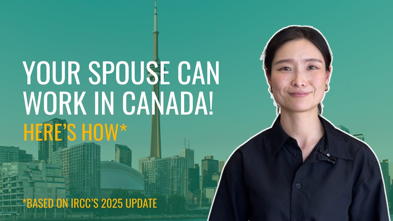 IRCC 2025 update: Your Spouse May Qualify to Work in Canada!