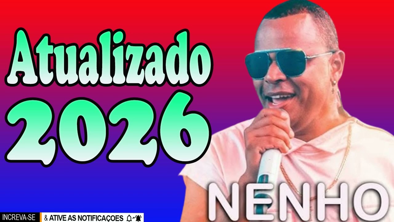 NENHO ATUALIZADO 2026 | SOFRENCIA 2026 - ARROCHA APAIXONADO!