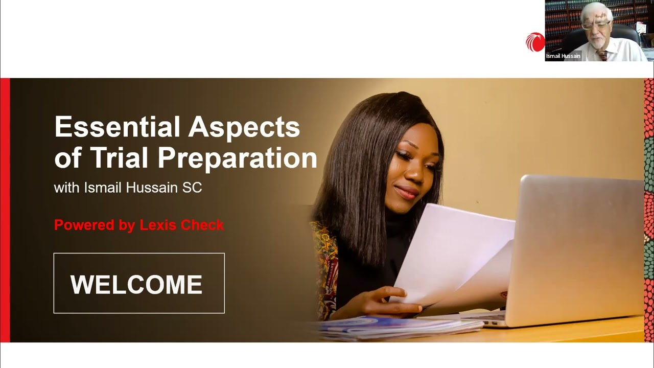 Essential Aspects of Trial Preparation With Ismail Hussain SC - Powered by Lexis Check