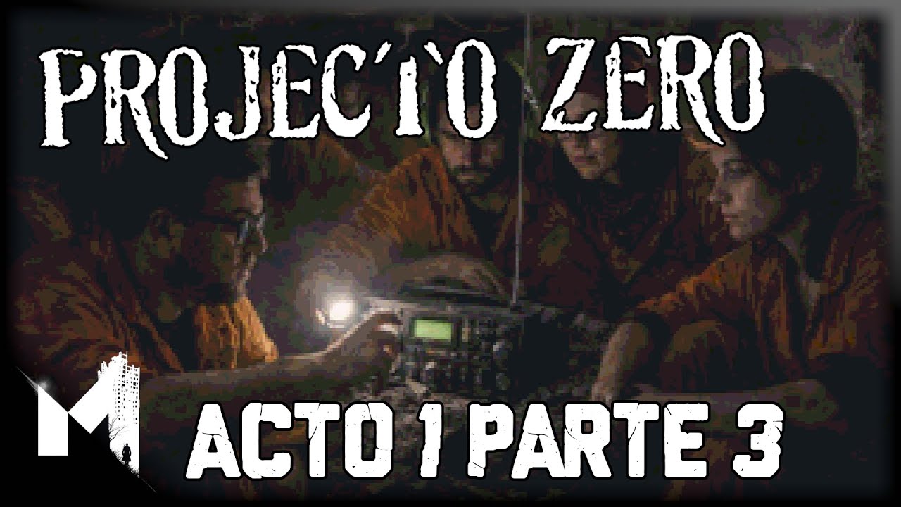 PROJECTO ZERO ACTO 1 LA LLEGADA PARTE 3 EVENTO PRINCIPAL  MISION DE EQUIPO Y PERDEMOS A UN COMPAÑERO