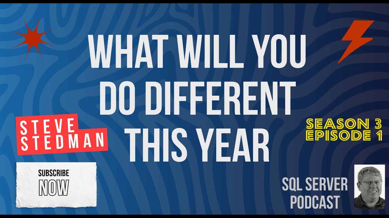 Stedman SQL Podcast Sn 3 Ep 1 What Will You Do Different This Year