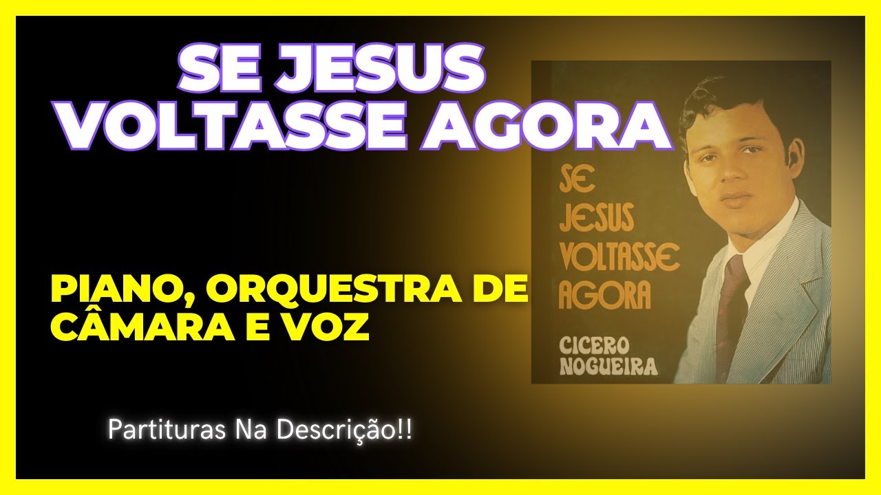Se Jesus Voltasse Agora Piano e Orquestra de Camara