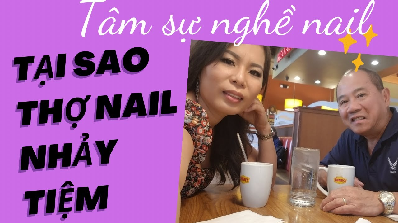 Tại sao thợ nail nhảy tiệm -Tâm sự nghề nail - cuộc sống người Việt ở Mỹ