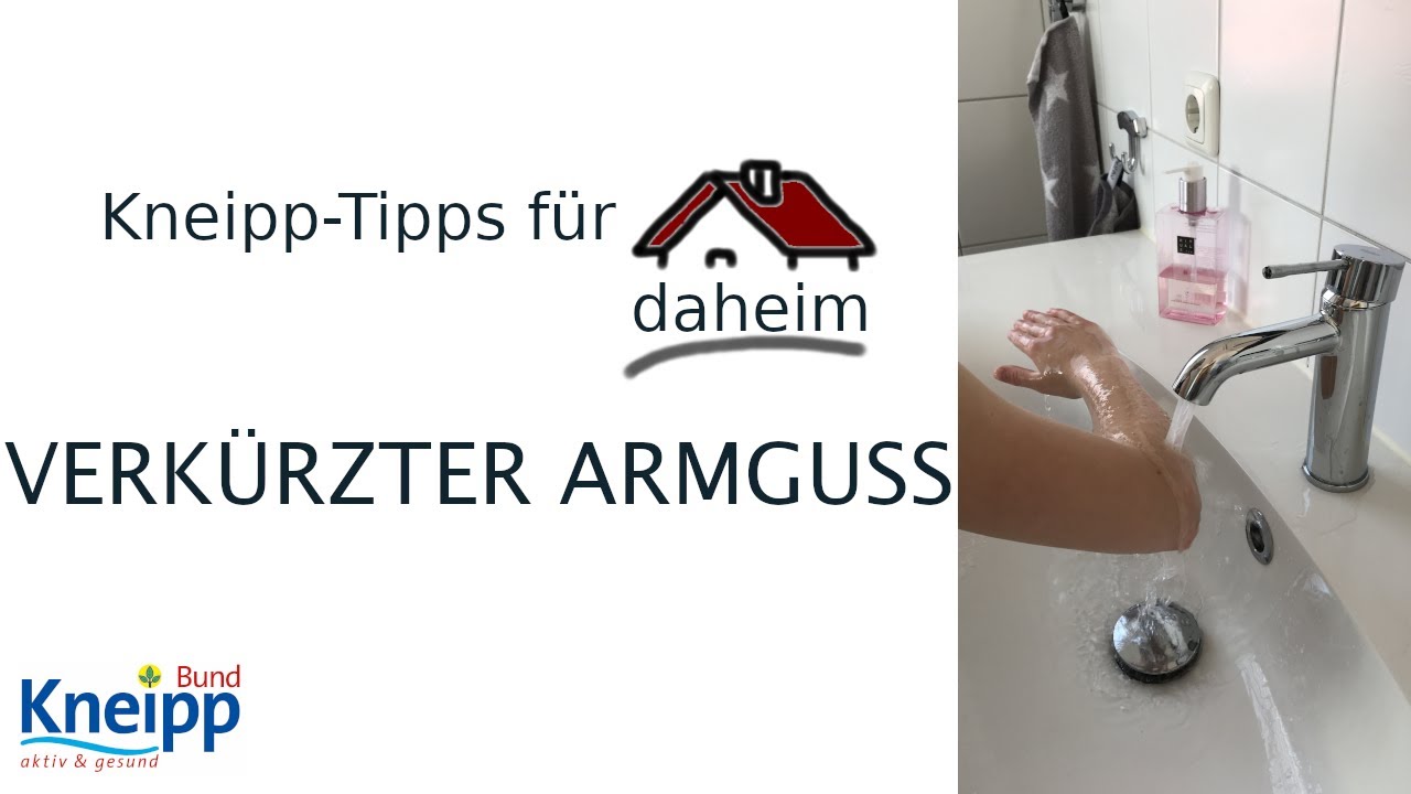 Der (verk&uuml;rzte) Armguss | Kneipp-Tipps f&uuml;r daheim Teil 14