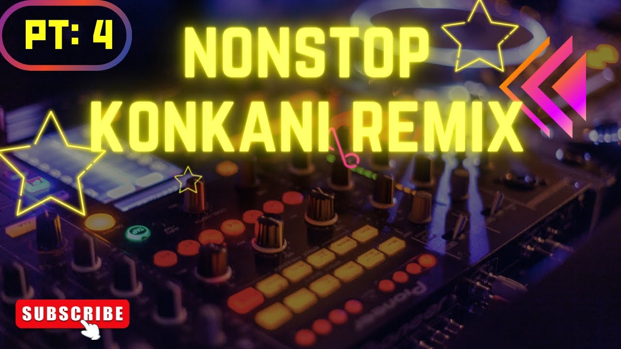 NONSTOP KONKANI REMIX | PART 4| KONKANI LOVE MUSIC REMIX