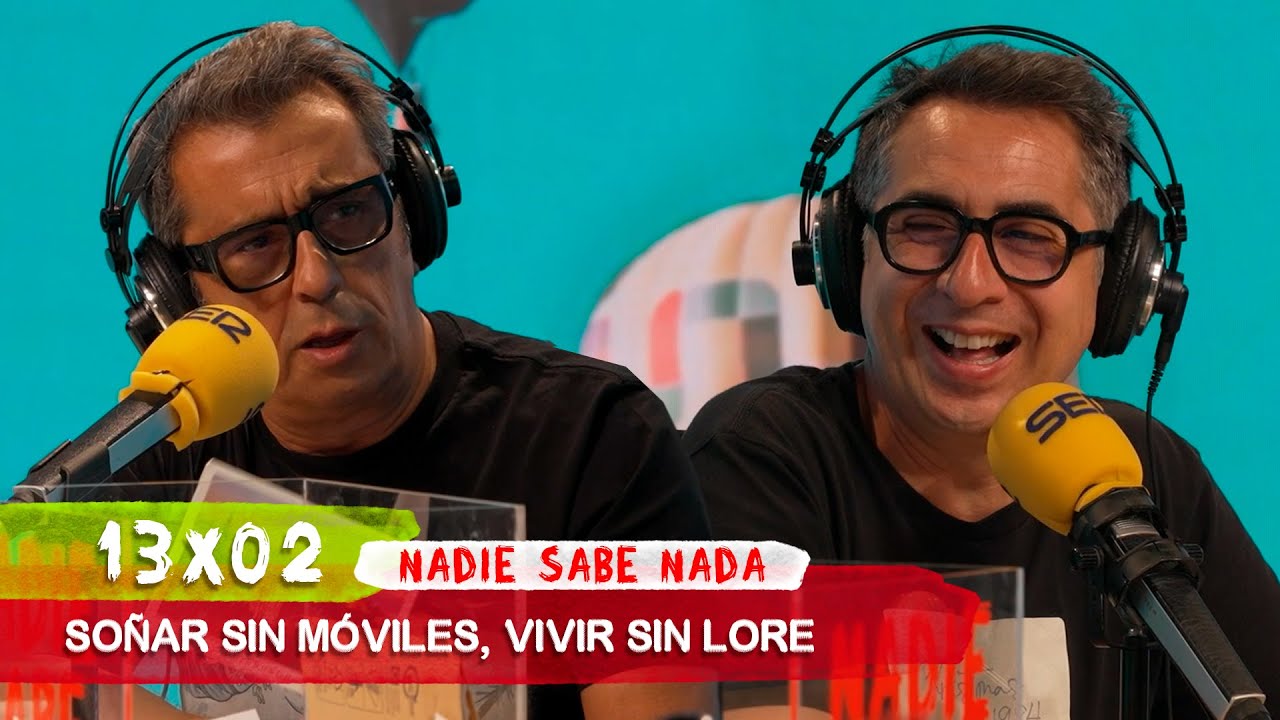 NADIE SABE NADA 13x02 | Soñar sin móviles, vivir sin lore