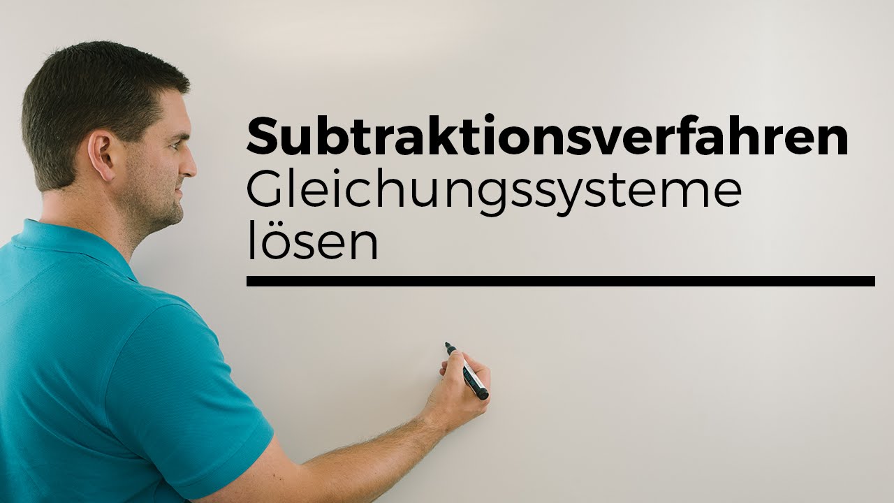 Subtraktionsverfahren, Gleichungssysteme lösen, LGS, lineare Gleichungssysteme