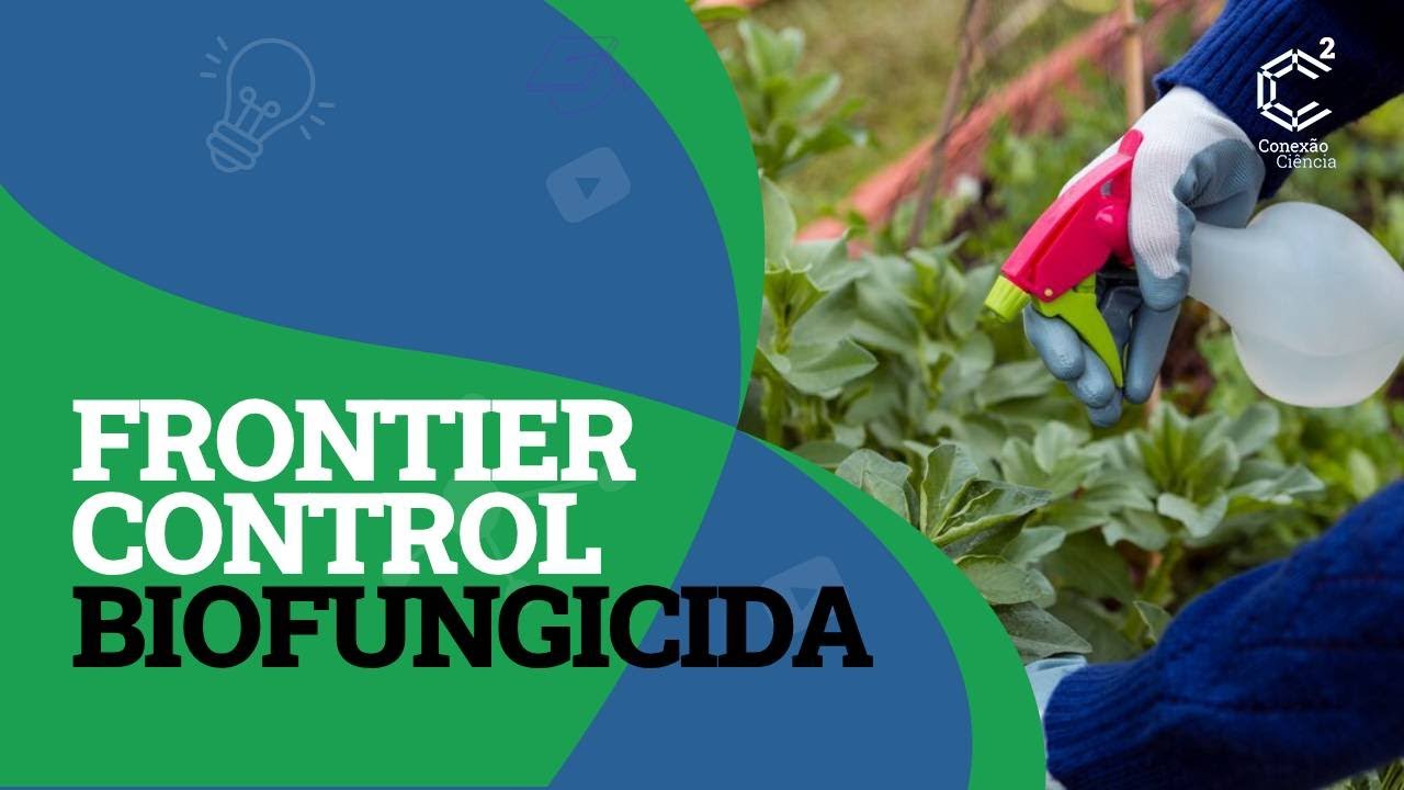Frontier Control: Biofungicida que est&aacute; mudando a forma de proteger as plantas