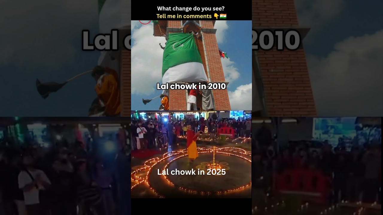 Lal Chowk 2010 vs 2025 | From Fear to Freedom 🇮🇳