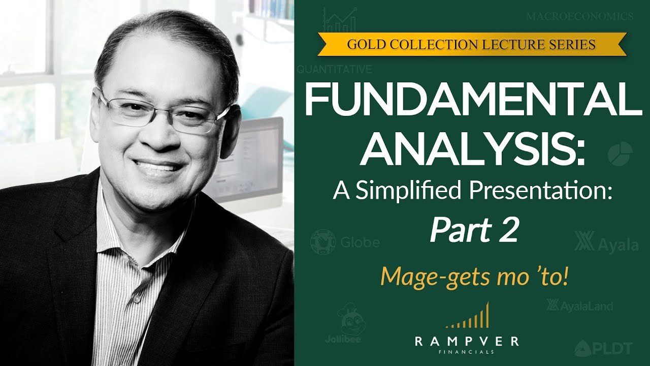 [PART 2] FUNDAMENTAL ANALYSIS: A SIMPLIFIED PRESENTATION (Mage-gets mo 'to!) - Rex Mendoza