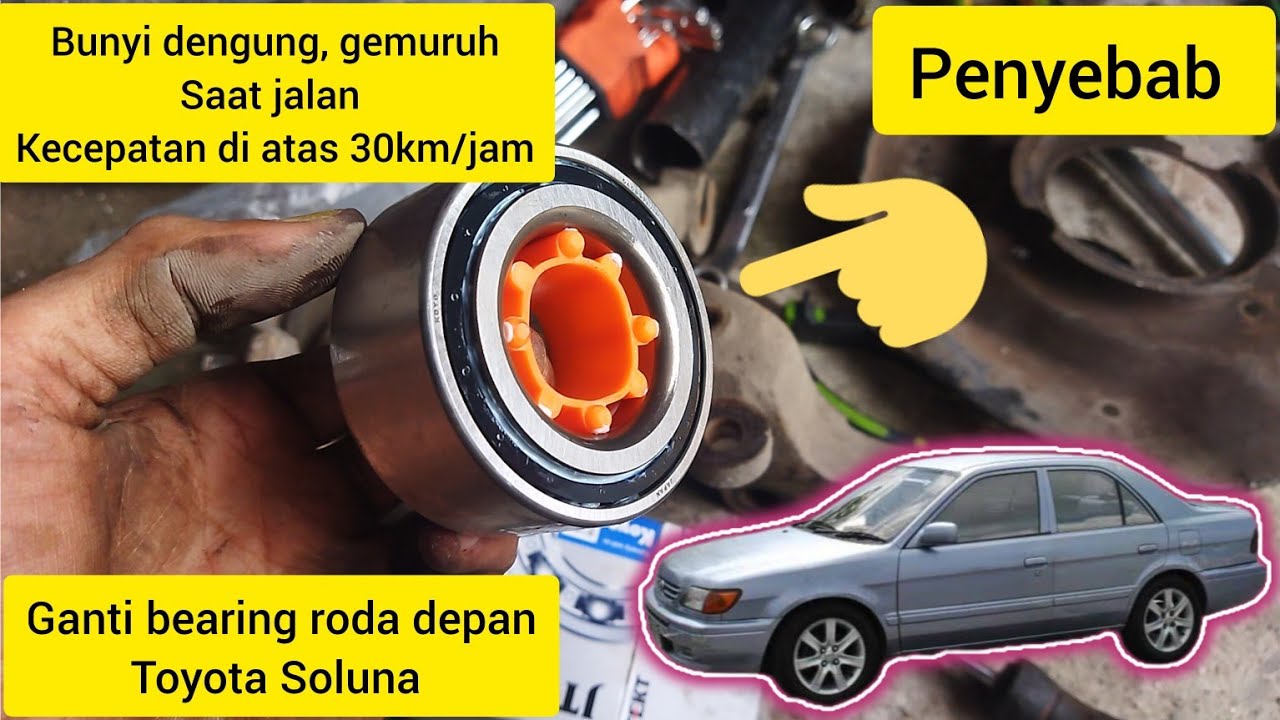 BUNYI GEMURUH,DENGUNG SAAT JALAN ,KECEPATAN DIATAS 20 KM/JAM ,GANTI BEARING RODA DEPAN TOYOTA SOLUNA